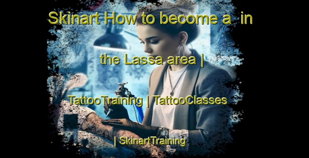 Skinart How to become a  in the Lassa area | TattooTraining | TattooClasses | SkinartTraining-Mali